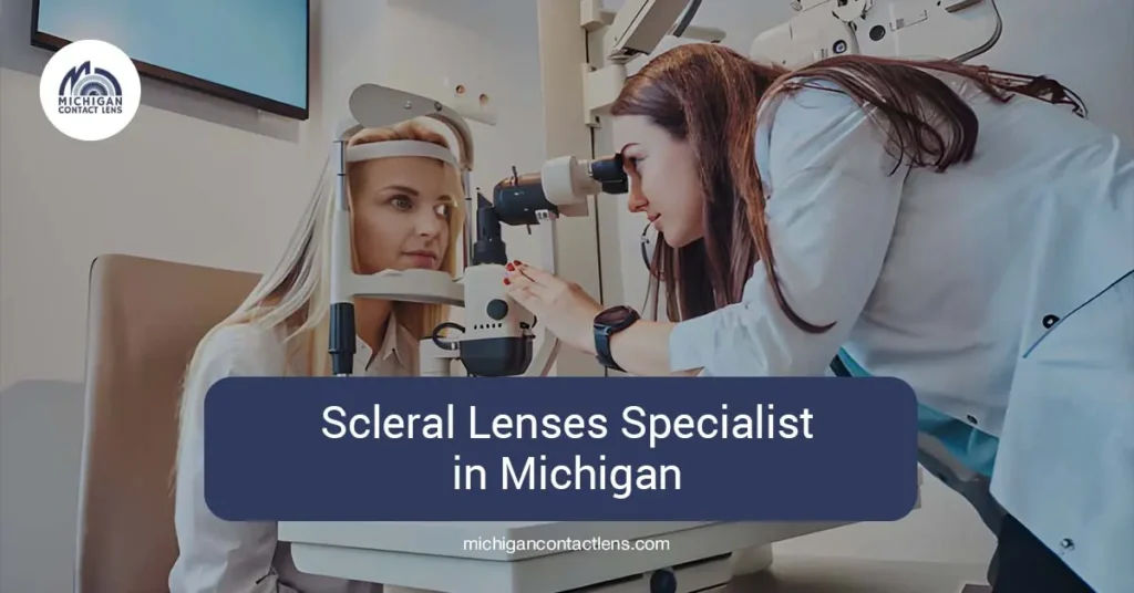 Scleral Lenses Specialist in Michigan